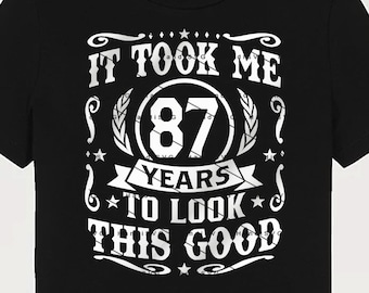 Es dauerte mich 87 Jahre, um das gut auszusehen SVG 87 Jahre alt 87. Geburtstag PNG Vintage 87 Jahr 87 Geburtstagsgeschenk 87. Geburtstag Schnittdatei Download