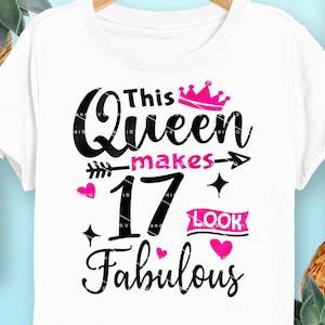 This Queen Makes 17 Look Fabulous SVG 17 Years old 17th Birthday PNG Vintage 17 Women Year 17 Birthday Gift 17th Birthday Cut File Download