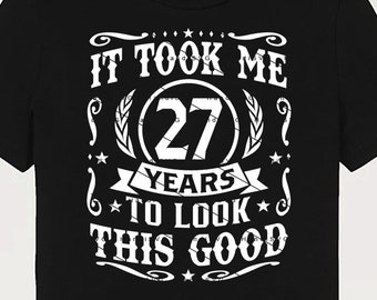 It Took Me 27 Years To Look This Good SVG 27 Years old 27th Birthday PNG Vintage 27 Year 27 Birthday Gift 27th Birthday Cut File Download