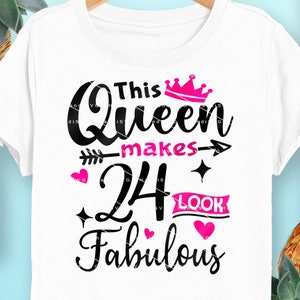 This Queen Makes 24 Look Fabulous SVG 24 Years old 24th Birthday PNG Vintage 24 Women Year 24 Birthday Gift 24th Birthday Cut File Download
