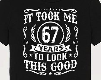 Me tomó 67 años lucir tan bien SVG 67 años 67 cumpleaños PNG Vintage 67 años Regalo de cumpleaños 67 Archivo de corte de cumpleaños 67 Descargar