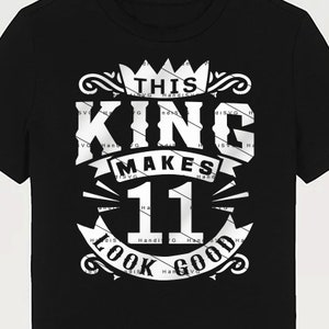 This King Makes 11 Look Good SVG 11 Years old 11th Birthday PNG Vintage 11 Men Year 11 Birthday Gift 11th Birthday Cut File Download