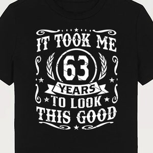 It Took Me 63 Years To Look This Good SVG 63 Years old 63rd Birthday PNG Vintage 63 Year 63 Birthday Gift 63rd Birthday Cut File Download