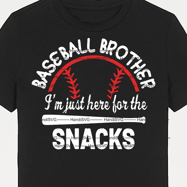 Baseball Brother I'm Just Here for the Snacks SVG PNG Baseball Cut File Mom Svg Png Baseball Download