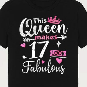 This Queen Makes 17 Look Fabulous SVG 17 Years old 17th Birthday PNG Vintage 17 Women Year 17 Birthday Gift 17th Birthday Cut File Download