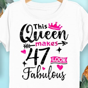 This Queen Makes 47 Look Fabulous SVG 47 Years old 47th Birthday PNG Vintage 47 Women Year 47 Birthday Gift 47th Birthday Cut File Download