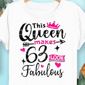 This Queen Makes 63 Look Fabulous SVG 63 Years old 63rd Birthday PNG Vintage 63 Women Year 63 Birthday Gift 63rd Birthday Cut File Download