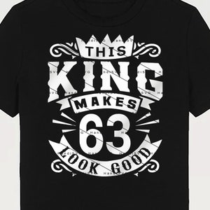This King Makes 63 Look Good SVG 63 Years old 63rd Birthday PNG Vintage 63 Men Year 63 Birthday Gift 63rd Birthday Cut File Download