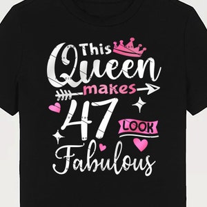 This Queen Makes 47 Look Fabulous SVG 47 Years old 47th Birthday PNG Vintage 47 Women Year 47 Birthday Gift 47th Birthday Cut File Download