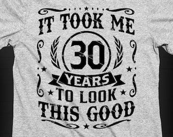 Het kostte me 30 jaar om er zo goed uit te zien SVG 30 jaar oud 30e verjaardag PNG Vintage 30 jaar 30 verjaardagscadeau 30e verjaardag gesneden bestand downloaden
