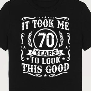 Es dauerte mir 70 Jahre, um das gut auszusehen SVG 70 Jahre alt 70. Geburtstag PNG Vintage 70 Jahr 70 Geburtstagsgeschenk 70. Geburtstag Schnittdatei Download