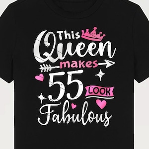 This Queen Makes 55 Look Fabulous SVG 55 Years old 55th Birthday PNG Vintage 55 Women Year 55 Birthday Gift 55th Birthday Cut File Download