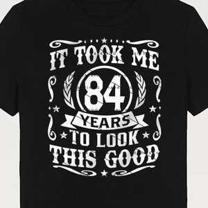 It Took Me 84 Years To Look This Good SVG 84 Years old 84th Birthday PNG Vintage 84 Year 84 Birthday Gift 84th Birthday Cut File Download