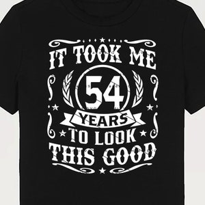 It Took Me 54 Years To Look This Good SVG 54 Years old 54th Birthday PNG Vintage 54 Year 54 Birthday Gift 54th Birthday Cut File Download