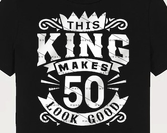 This King Makes 50 Look Good SVG 50 Years old 50th Birthday PNG Vintage 50 Men Year 50 Birthday Gift 50th Birthday Cut File Download