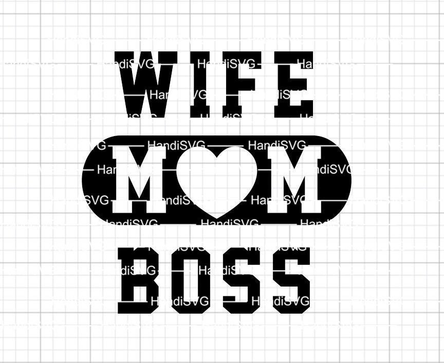 Wife Boss Mom Cut File SVG Mother PNG Tough Mom Boss Digital File - Etsy
