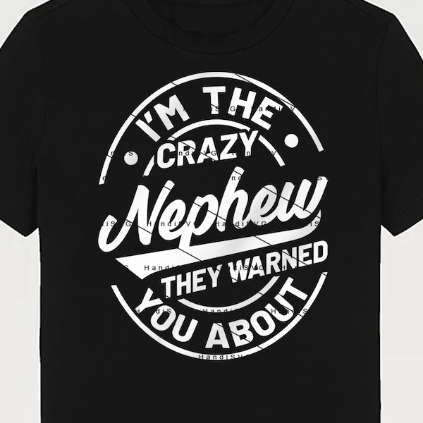 I'm The Crazy nephew They Warned You About SVG Crazy nephew PNG nephew SVG Gift nephew Cut File nephew Design Download nephew Birthday