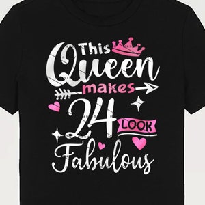 This Queen Makes 24 Look Fabulous SVG 24 Years old 24th Birthday PNG Vintage 24 Women Year 24 Birthday Gift 24th Birthday Cut File Download