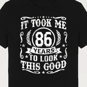 It Took Me 86 Years To Look This Good SVG 86 Years old 86th Birthday PNG Vintage 86 Year 86 Birthday Gift 86th Birthday Cut File Download