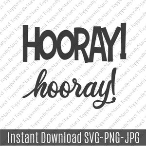Puede incluir: Diseño gráfico en blanco y negro con el texto "HOORAY! hooray!"  Descarga instantánea SVG-PNG-JPG