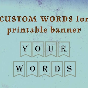 Op de afbeelding: Een printbare banner met de tekst "CUSTOM WORDS for printable banner" en de woorden "YOUR WORDS" weergegeven in een bannerstijl.