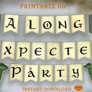 May include: Printable banner featuring the text "A Long Expected Party" in a vintage style font. The banner is decorated with green leaves, a sword, and a star with a snowflake design.