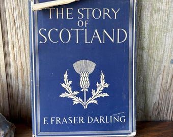 The Story of Scotland by F. Fraser Darling - 1942