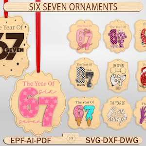 Puede incluir: Un conjunto de adornos de madera con la inscripción "SIX SEVEN ORNAMENTS". Cada adorno presenta la frase "The Year Of" y los números "67" con varios diseños y colores. Incluye formatos de archivo SVG-DXF-DWG y EPF-AI-PDF.