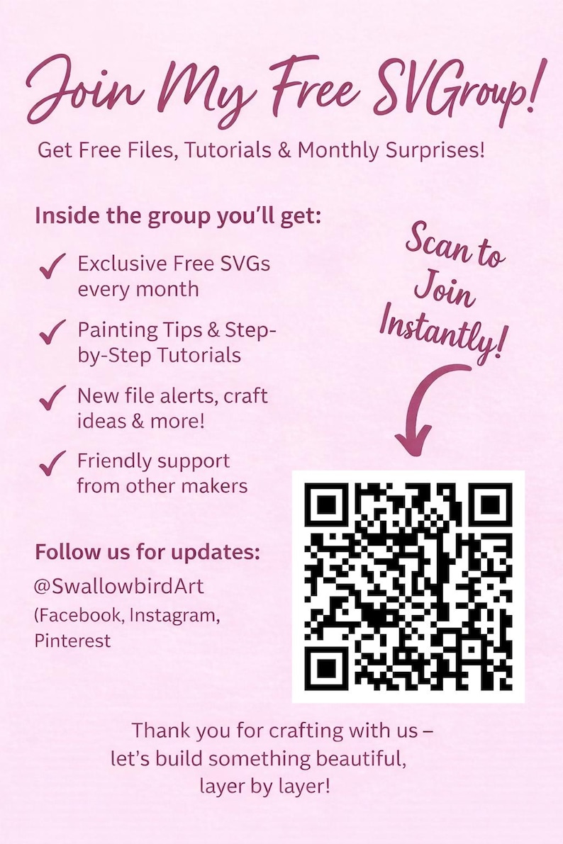 May include: A pink graphic with the text "Join My Free SVGroup!" and a QR code. The graphic promotes free files, tutorials, and monthly surprises. It lists benefits like exclusive SVGs, painting tips, and friendly support. Includes social media handles.