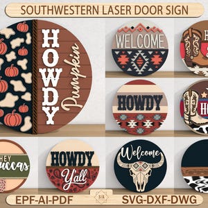 May include: A collection of Southwestern-themed laser-cut wooden door signs. Designs include pumpkins, cowhide patterns, cowboy boots, and the words "Howdy," "Welcome," and "Hey Succas." The signs are round and feature various color schemes.