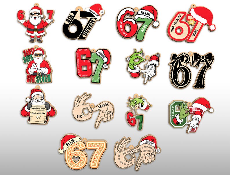 May include: A collection of wooden Christmas ornaments featuring the numbers 6 and 7, Santa Claus, and Grinch-themed designs. Some ornaments include text like "SIX SEVEN", "ELLIE", and "2025".