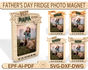 Father's Day Fridge Magnet Photo Frame,Best Dad Ever Svg,Father's Day Gift, Gift For Grandpa, Father Magnetic Photo ,Laser Ready File