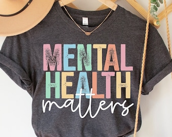 Mental Health Matters Shirt: Inspirational Self Love Tee