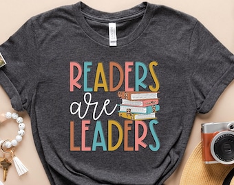 Readers are Leaders Shirt, Bookish Teacher Tee