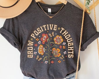Grow Positive Thoughts Shirt: Floral Mental Health Tee