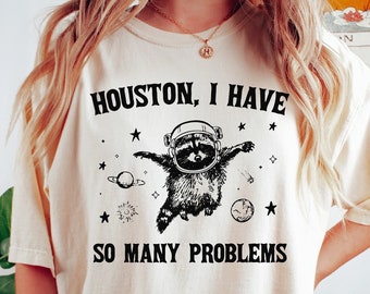 Houston Raccoon In Space Shirt: Funny Galaxy Graphic Tee