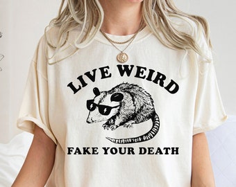 Funny Possum Shirt, Live Weird Fake Your Death Shirt, Funny Animal Shirt, Opossum T-Shirt,Sarcastic Sayings Shirt,Meme Graphic Tee,Gag Shirt