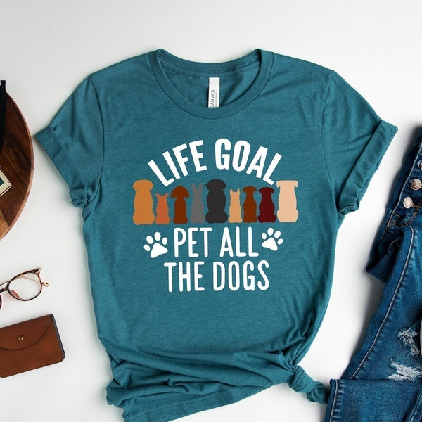 Life Goal Pet All The Dogs, Animal Lover Shirt, Animal Shirt, Dog Gift, Dog Lover Shirt, Dog Mom Shirt, Pet Lover Gift, Dog Paw Shirt