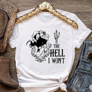 The Hell I Won&#39;t T-shirt, Retro Cowgirl Tshirt, Western Graphic Tee, Rodeo Shirt, Country Girl Shirt, Cowgirl Shirt, Womens Western Shirt