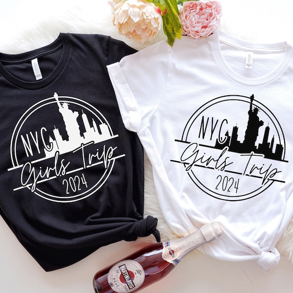 New York Girls Trip 2024 Shirt, Girls Trip NYC Shirt, Girls Travel Shirt, Girls Trip Matching Shirts, Girls Vacation Shirts, Road Trip Shirt