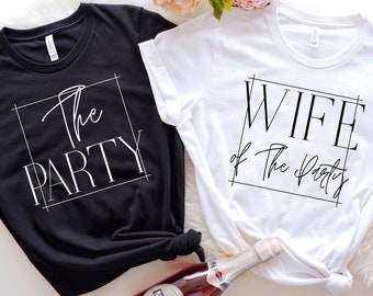 Wife Of The Party Shirt: Bachelorette Party Bridal Tee