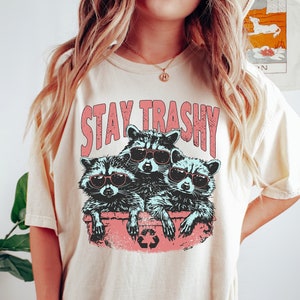 Stay Trashy Raccoon T-Shirt: Funny 90s Meme Tee