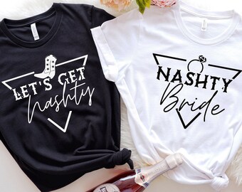 Lets Get Nashty Shirt, Nashty Bride Tee, Nashville Bachelorette Party, Western Girls Trip, Cowgirl Bridal Squad, Nash Bash Top
