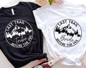 Hiking Bachelorette T-Shirt: Last Trail Before The Veil, Bride Tribe