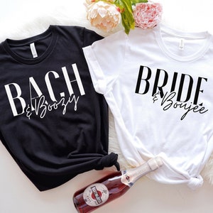 Bride and Boujee Bach and Boozy, Bride Tshirts, Wedding Gift, Bridal Shower, Bachelorette Party, Engagement Party Shirts, Bridesmaid Shirt