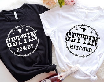 Country Bachelorette Party Shirt: Getting Rowdy Hitched Tee