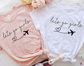 Girls Trip Shirt: Let's Go Girls Vacation Tee