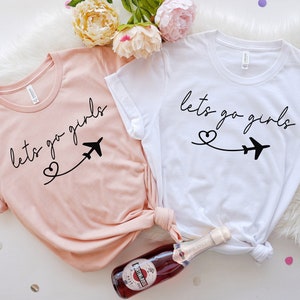 Girls Trip Shirt: Let&#39;s Go Girls Vacation Tee