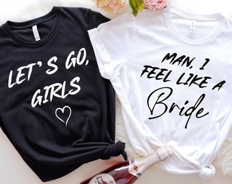 Camiseta "Vamos Chicas", "Me Siento Como Una Novia", Despedida de Soltera en el Oeste, Viaje de Chicas a Nashville, Equipo de Novias Vaqueras, Boda Campestre
