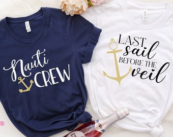 Bachelorette Party Shirts, Lets Get Nauti Bachelorette Shirt, Last Sail Before The Veil, Nautical Bachelorette Party, Cruise Bachelorette